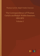 The Correspondence of Thomas Carlyle and Ralph Waldo Emerson, 1834-1872