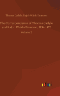 The Correspondence of Thomas Carlyle and Ralph Waldo Emerson, 1834-1872