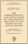 The Correspondence & Other Papers of James Boswell Relating to the Making of the Life of Johnson: Second Edition, Corrected and Enlarged Volume 2