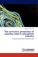 The Corrosion Protection of Stainless Steel in Phosphate Industry