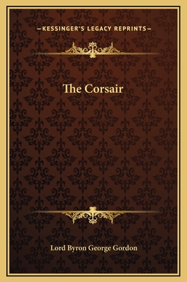 The Corsair - Gordon, Lord Byron George