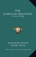 The Corsican Brothers: A Novel (1880)