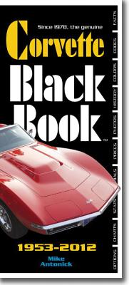The Corvette Black Book 1953-2012 - Antonick, Mike