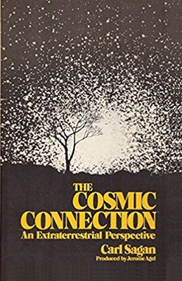 The Cosmic Connection: An Extraterrestrial Perspective - Sagan, Carl