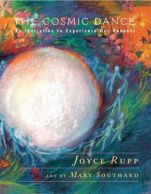 The Cosmic Dance: An Invitation to Experience Our Oneness - Rupp, Joyce
