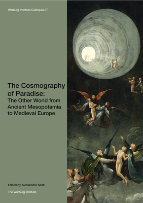 The Cosmography of Paradise - Scafi, Alessandro (Editor)