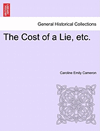 The Cost of a Lie, Etc.