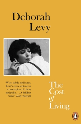 The Cost of Living: Living Autobiography 2 - Levy, Deborah
