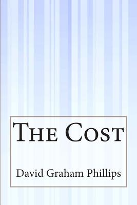 The Cost - Phillips, David Graham