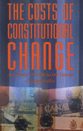 The Costs of Constitutional Change: A Citizen's Guide to the Issues