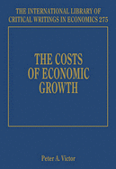 The Costs of Economic Growth - Victor, Peter A. (Editor)