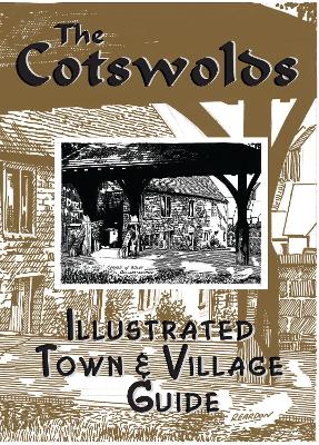 The Cotswolds illustrated Town & Village Guide - Reardon, Nicholas (Designer)