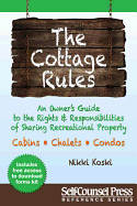 The Cottage Rules: An Owner S Guide to the Rights and Responsibilities of Sharing Recreational Property