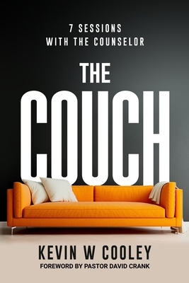 The Couch: 7 Sessions with the Counselor - Crank, David (Foreword by), and Cooley, Kevin W