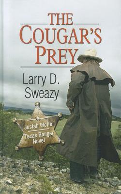 The Cougar's Prey - Sweazy, Larry D