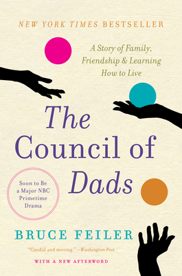 The Council of Dads: A Story of Family, Friendship & Learning How to Live - Feiler, Bruce