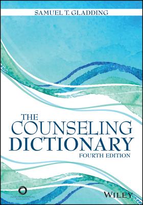 The Counseling Dictionary: Concise Definitions of Frequently Used Terms - Gladding, Samuel T