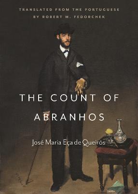 The Count of Abranhos - Queirs, Jos Maria Ea de, and Fedorchek, Robert M. (Translated by)