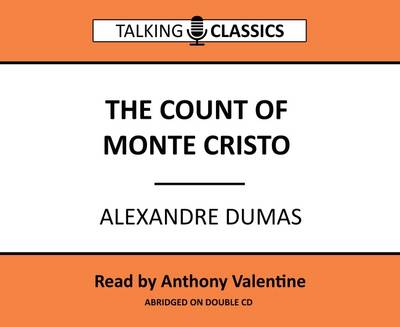 The Count of Monte Cristo - Dumas, Alexandre, and Valentine, Anthony (Read by)