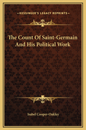 The Count of Saint-Germain and His Political Work