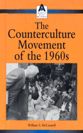 The Counterculture Movement of the 1960s - McConnell, William S (Editor)