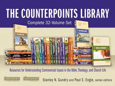 The Counterpoints Library: Complete 32-Volume Set: Resources for Understanding Controversial Issues in the Bible, Theology, and Church Life - Gundry, Stanley N. (Series edited by), and Engle, Paul E. (Series edited by), and Bock, Darrell L. (Editor)