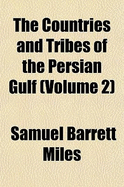 The Countries and Tribes of the Persian Gulf (Volume 2)