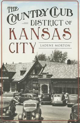 The Country Club District of Kansas City - Morton, Ladene