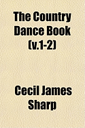 The Country Dance Book (V.1-2)