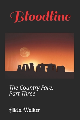 The Country Fare: Bloodline: Part Three - Walker, Alicia