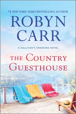 The Country Guesthouse: A Sullivan's Crossing Novel - Carr, Robyn