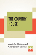 The Country House: (With Designs) Edited By Lady Mary Fox