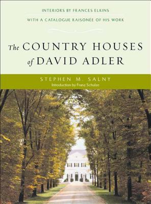 The Country Houses of David Adler - Salny, Stephen M, and Schulze, Franz (Introduction by)