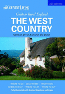 The "Country Living" Guide to Rural England: The West Country - Covers Cornwall, Devon, Somerset and Dorset