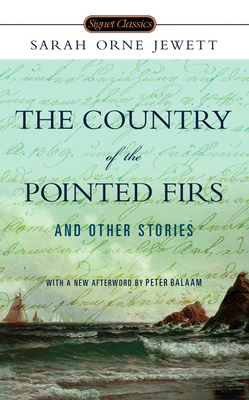 The Country of the Pointed Firs and Other Stories - Jewett, Sarah Orne, and Shreve, Anita (Introduction by), and Balaam, Peter (Afterword by)