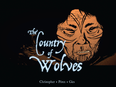 The Country of Wolves - Christopher, Neil (Retold by), and Gies, Daniel (Contributions by)