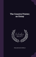 The Country Printer; an Essay