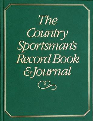 The Country Sportman's Record Book & Journal - Humphreys, Joh, and Paley, John