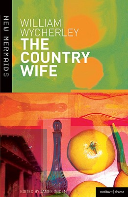 The Country Wife - Wycherley, William, and Ogden, James (Editor)