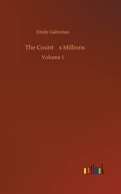 The Count's Millions - Gaboriau, Emile