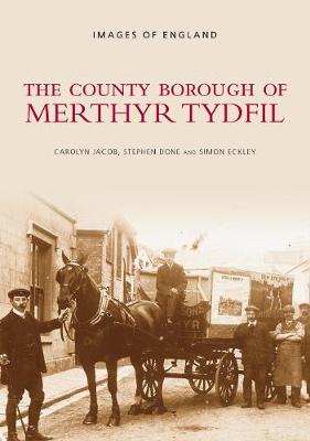 The County Borough of Merthyr Tydfil - Jacob, Carolyn, and Eckley, Simon