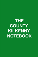 The County Kilkenny Notebook