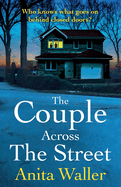 The Couple Across The Street: A page-turning psychological thriller from Anita Waller, author of The Family at No 12