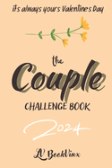 The Couple Challenge Book 2024 (English Version): 80 love challenges, a romantic journey through engaging activities to strengthen your bond and create unforgettable memories.