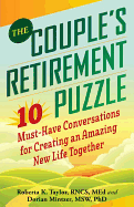 The Couple's Retirement Puzzle: 10 Must-Have Conversations for Creating an Amazing New Life Together