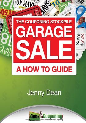 The Couponing Stockpile Garage Sale: A How to Guide - Dean, Jenny