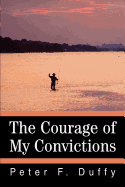 The Courage of My Convictions