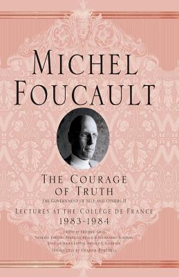 The Courage of Truth - Foucault, M., and Loparo, Kenneth A. (Translated by)