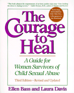 The Courage to Heal: A Guide for Women Survivors of Child Sexual Abuse, Featuring "Honoring the Truth: A Response to the Backlash" - Bass, Ellen (Preface by), and Davis, Laura (Preface by)