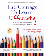 The Courage to Learn Differently: Life Stories, Effective Practices, Breakthrough Activities